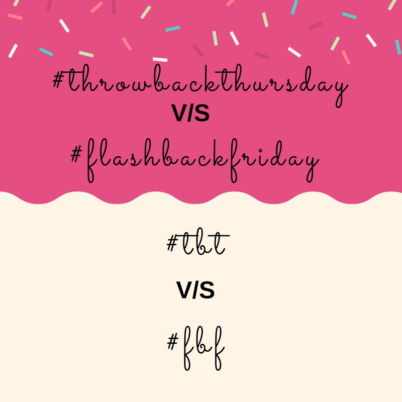  throwback Thursday, flashback Friday