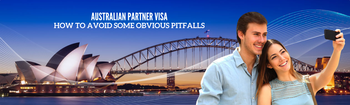 Australian Partner Visa – How to Avoid Some Obvious Pitfalls