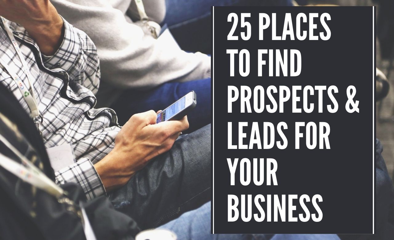 25 Places to Find Prospects & Leads for your Business 