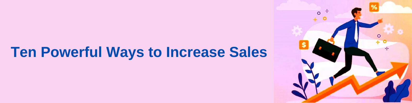 Ten Powerful Ways to Increase Sales