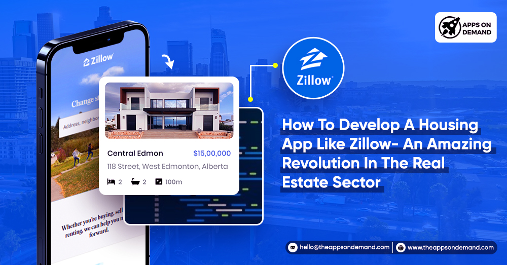 How To Develop A Housing App Like Zillow- An Amazing Revolution In The Real Estate Sector