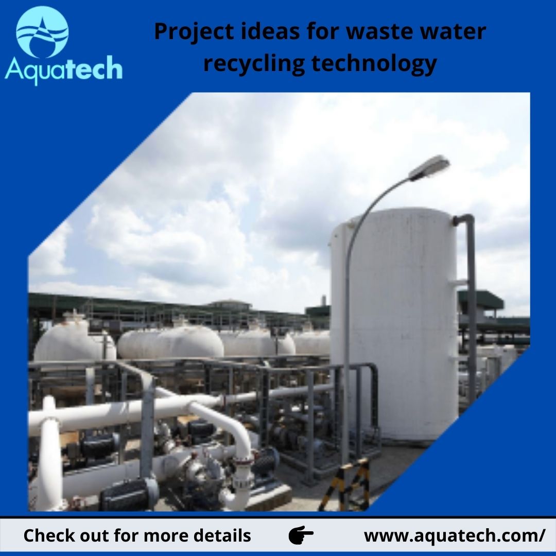 Project ideas for waste water recycling technology