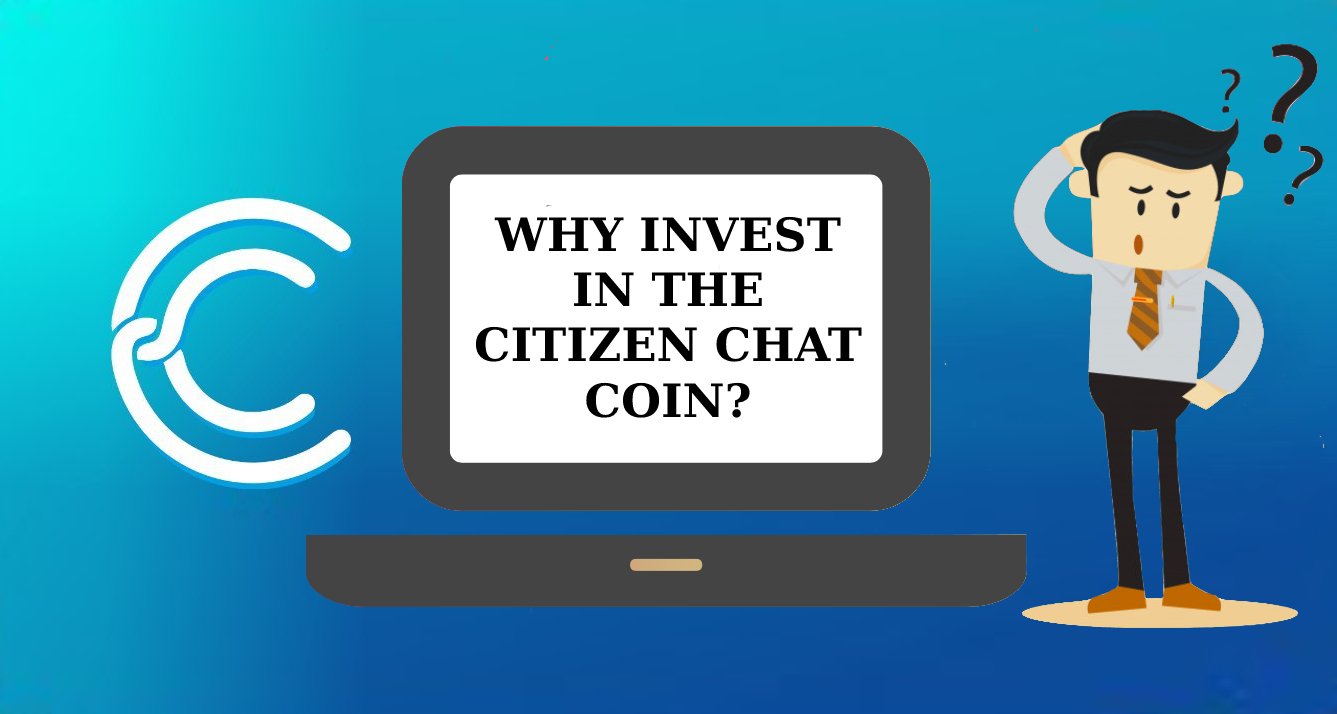Why Invest in The CitizenChat Coin?